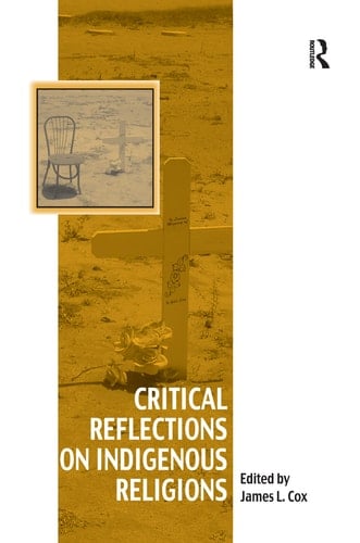 Critical Reflections on Indigenous Religions