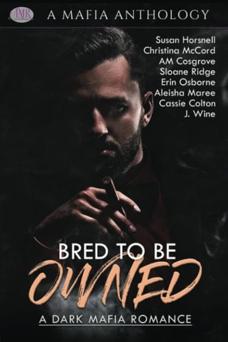 Bred To Be Owned (A Dark Mafia Romance)