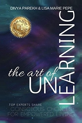 The Art of UnLearning: Conscious Choices for Empowered Living