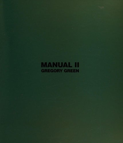 Gregory Green - Manual II