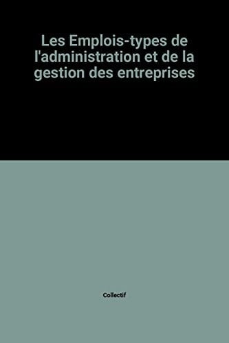 Les emplois-types de l'administration et de la gestion des entreprises