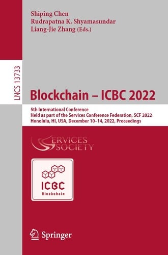 Blockchain – ICBC 2022 5th International Conference, Held as part of the Services Conference Federation, SCF 2022, Honolulu, HI, USA, December 10–14, 2022, Proceedings