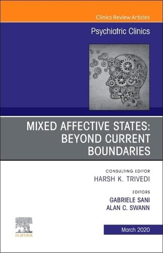 Mixed Affective States: Beyond Current Boundaries, an Issue of Psychiatric Clinics of North America