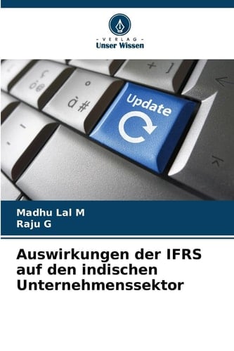 Auswirkungen der IFRS auf den indischen Unternehmenssektor (German Edition)
