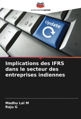 Implications des IFRS dans le secteur des entreprises indiennes (French Edition)
