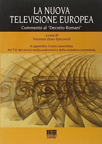 La nuova televisione europea. Commento al «Decreto Romani»