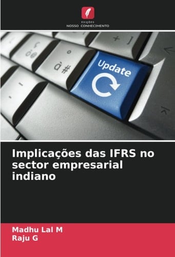 Implicações das IFRS no sector empresarial indiano (Portuguese Edition)