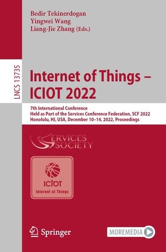 Internet of Things – ICIOT 2022 7th International Conference, Held as Part of the Services Conference Federation, SCF 2022, Honolulu, HI, USA, December 10–14, 2022, Proceedings