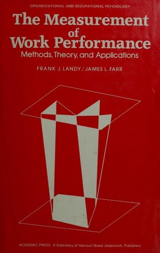 The Measurement of Work Performance: Methods, Theory, and Applications