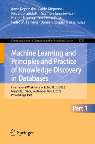 Machine Learning and Principles and Practice of Knowledge Discovery in Databases International Workshops of ECML PKDD 2022, Grenoble, France, September 19–23, 2022, Proceedings, Part I