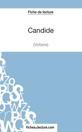Fiche de lecture : Candide de Voltaire Analyse complète de l'oeuvre