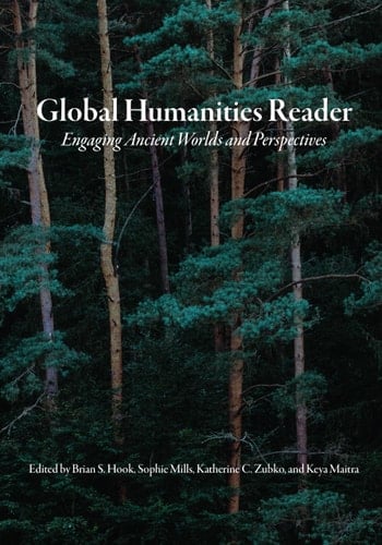 Global Humanities Reader Volume 1 - Engaging Ancient Worlds and Perspectives