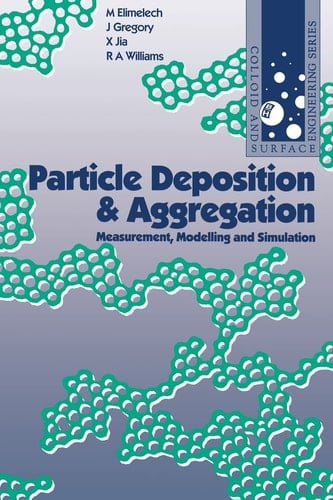 Particle Deposition & Aggregation: Measurement, Modelling and Simulation