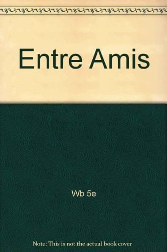 Entre Amis Text Plus Workbook Plus in Text Cd Plus Cd Plus Cuthbertson French Verb Wheel Plus Larousse Concise French English Dictionary