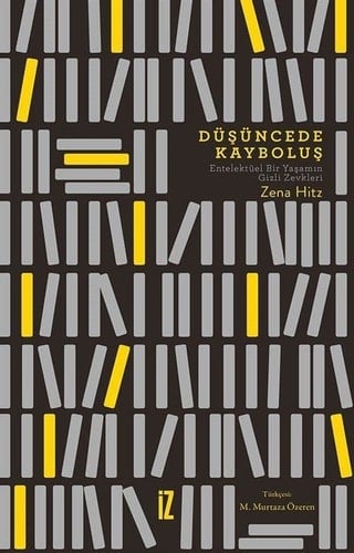 Düşüncede Kayboluş;Entelektüel Bir Yaşamın Gizli Zevkleri