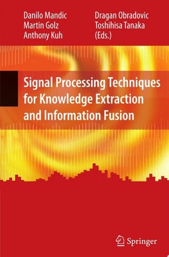 Signal Processing Techniques for Knowledge Extraction and Information Fusion