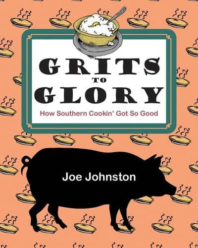 Grits to Glory How Southern Cookin' Got So Good