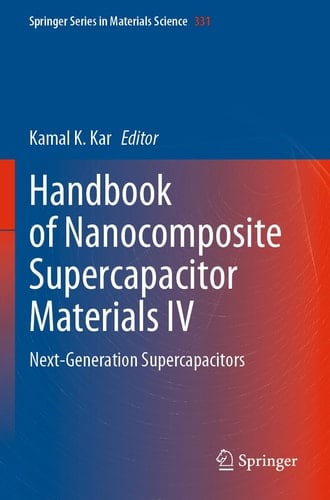 Handbook of Nanocomposite Supercapacitor Materials IV Next-Generation Supercapacitors