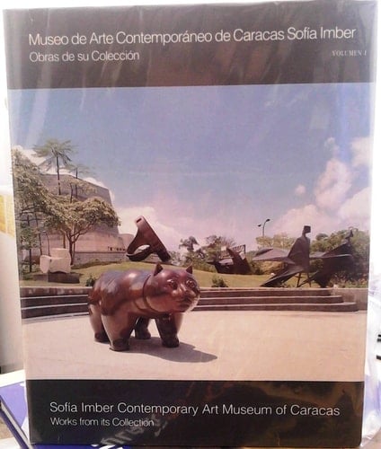Museo de Arte Contemporáneo de Caracas Sofía Imber: Obras de su colección [traducción, Juan Carlos Ledezma, Marianne Ruggiero, y Carlos ... : works from its collection (Spanish Edition)