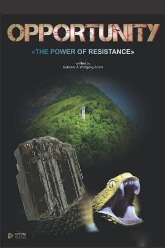 OPPORTUNITY - THE POWER OF RESISTANCE (German Edition)