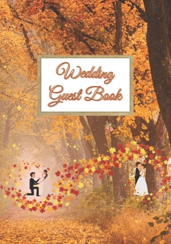 Fall Wedding Guest Book (Color, Lined):: Lined Pages | 7x 10 |Hardcover| 200 Pages (100 sheets) | Autumn Themed Cover & Pages | Interior in Color
