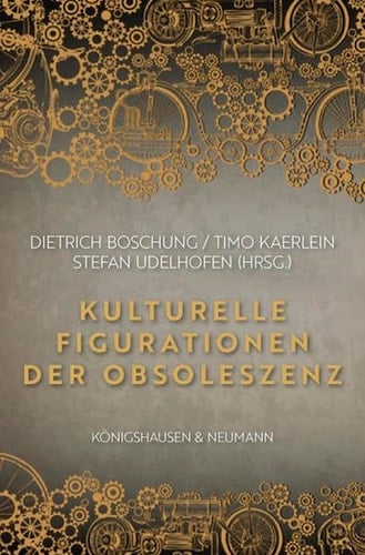 Kulturelle Figurationen der Obsoleszenz