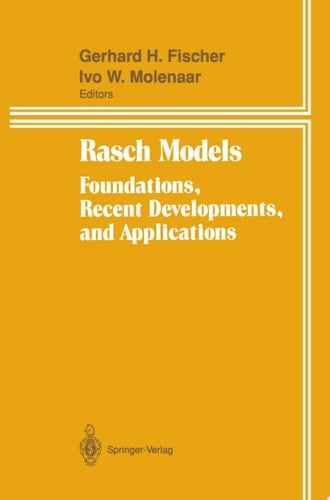 Rasch Models Foundations, Recent Developments, and Applications