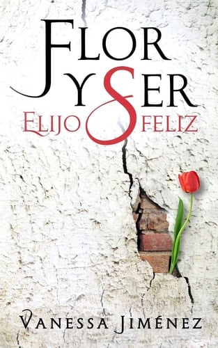 Flor y Ser Elijo Ser Feliz