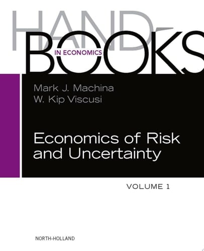 Handbook of the Economics of Risk and Uncertainty