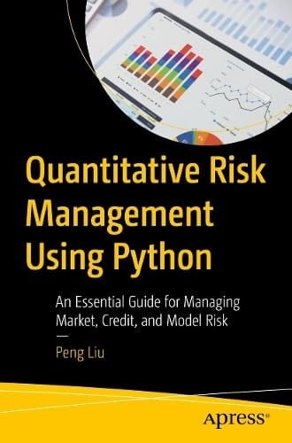 Quantitative Risk Management Using Python An Essential Guide for Managing Market, Credit, and Model Risk