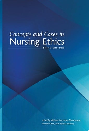 Concepts and Cases in Nursing Ethics - Third Edition