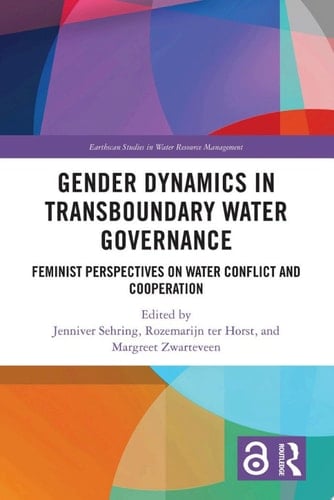 Gender Dynamics in Transboundary Water Governance Feminist Perspectives on Water Conflict and Cooperation