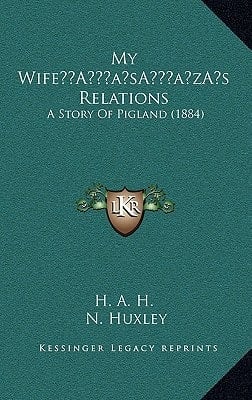 My Wife’s Relations: A Story Of Pigland (1884)