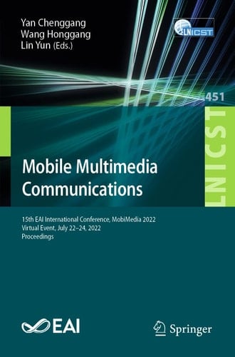 Mobile Multimedia Communications 15th EAI International Conference, MobiMedia 2022, Virtual Event, July 22-24, 2022, Proceedings
