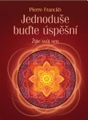 Jednoduše buďte úspěšní Žijte svůj sen