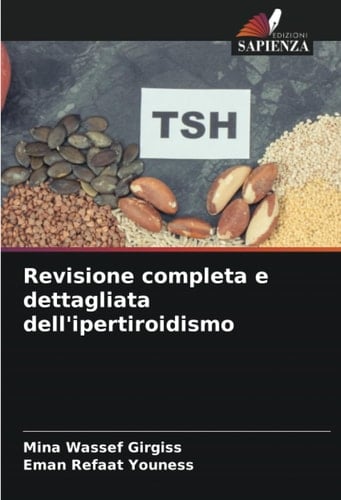 Revisione completa e dettagliata dell'ipertiroidismo (Italian Edition)