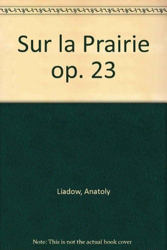 Lyadov: Sur la Prairie