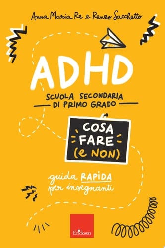 ADHD - Cosa fare (e non) - Scuola secondaria Guida rapida per insegnanti