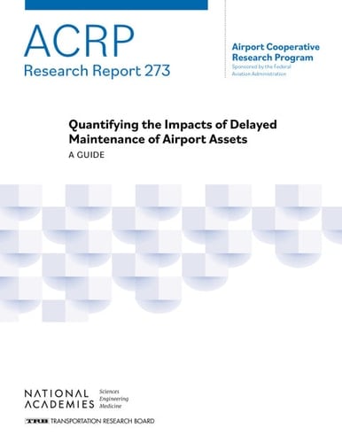 Quantifying the Impacts of Delayed Maintenance of Airport Assets