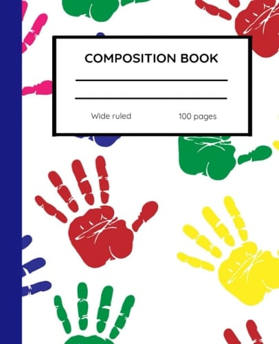 Handprints Primary Composition Notebook: wide ruled paper, 7.5x9.25, 100 pages | Exercise book, handwriting book: Handprints exercise books