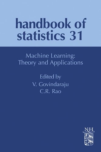 Handbook of Statistics: Machine Learning: Theory and Applications