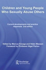 Children and Young People Who Sexually Abuse Others: Current Developments and Practice Responses