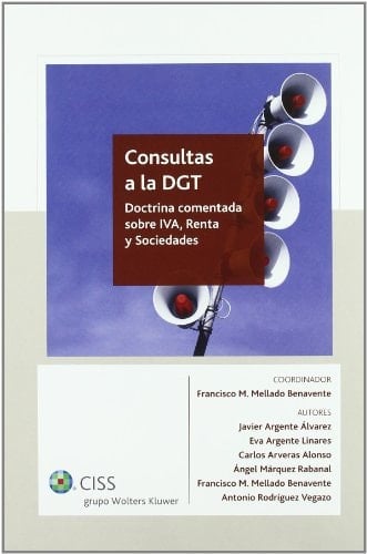 Consultas a la DGT Doctrina comentada sobre IVA, Renta y Sociedades
