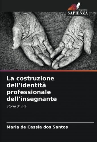 La costruzione dell'identità professionale dell'insegnante: Storie di vita (Italian Edition)