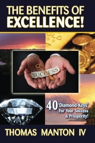 The Benefits of Excellence! 40 'Diamond-Keys' for Your Success and Prosperity!