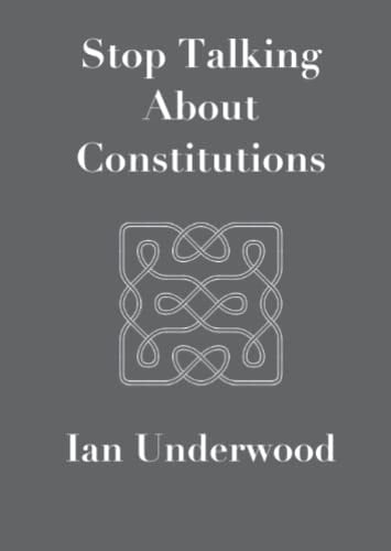 Stop Talking About Constitutions (Guns & Law)
