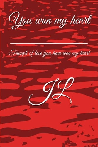 You won my heart: Triunph of love you have won my heart