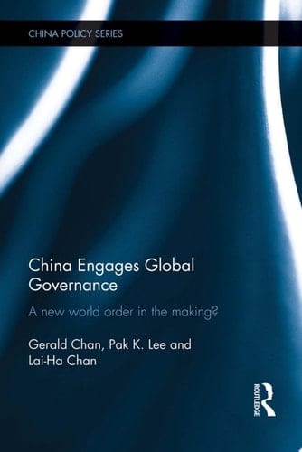 China Engages Global Governance A New World Order in the Making?