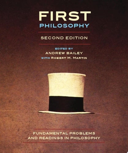 First Philosophy - Second Edition Fundamental Problems and Readings in Philosophy
