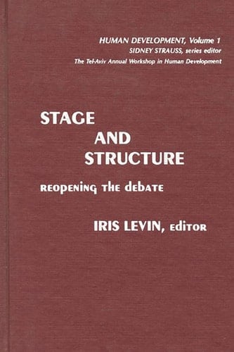 Stage and Structure: Reopening the Debate (Human Development)